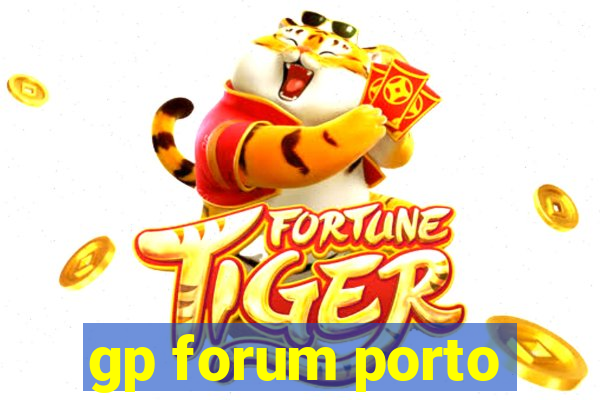 gp forum porto